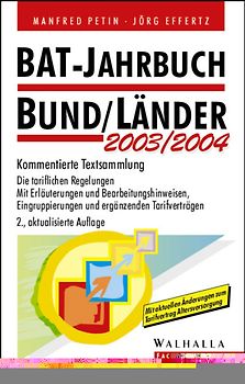 BAT-Jahrbuch Bund/Länder 2003/2004. Kommentierte Textsammlung. Die tariflichen Regelungen. Mit Erläuterungen und Bearbeitungshinweisen, Eingruppierungen und ergänzenden Tarifverträgen