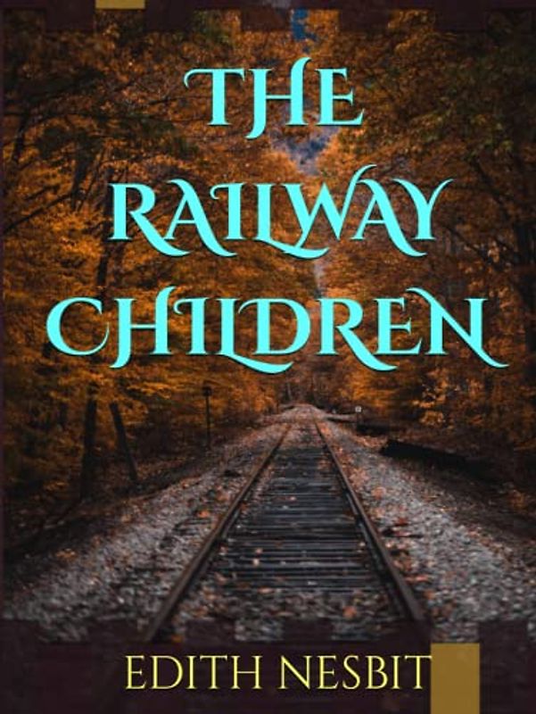 THE RAILWAY CHILDREN | An Original edition | Illustrated