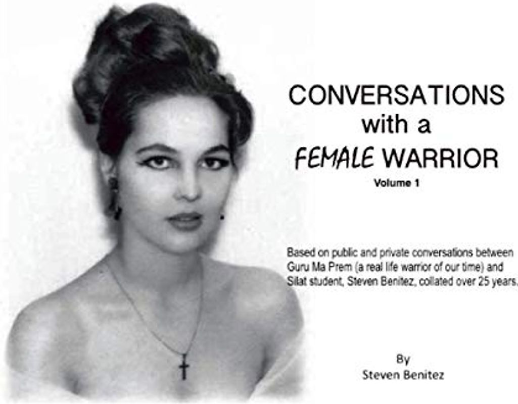 Conversations with a Female Warrior: Vol. 1