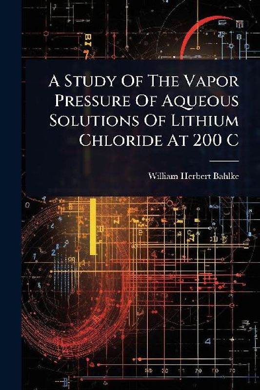 A Study Of The Vapor Pressure Of Aqueous Solutions Of Lithium Chloride At 200 C