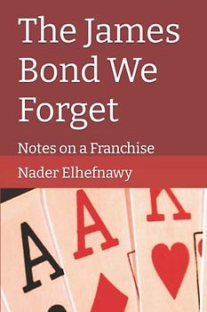 The James Bond We Forget: Notes on a Franchise