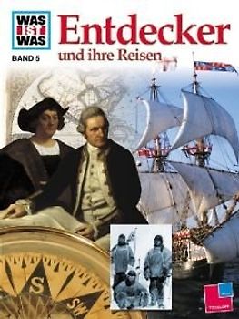 Was ist Was: Band 5 - Entdecker und ihre Reisen [Gebundene Ausgabe]