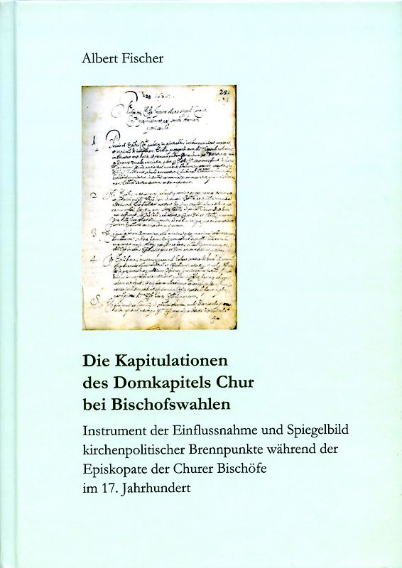 Die Kapitulationen des Domkapitels Chur bei Bischofswahlen