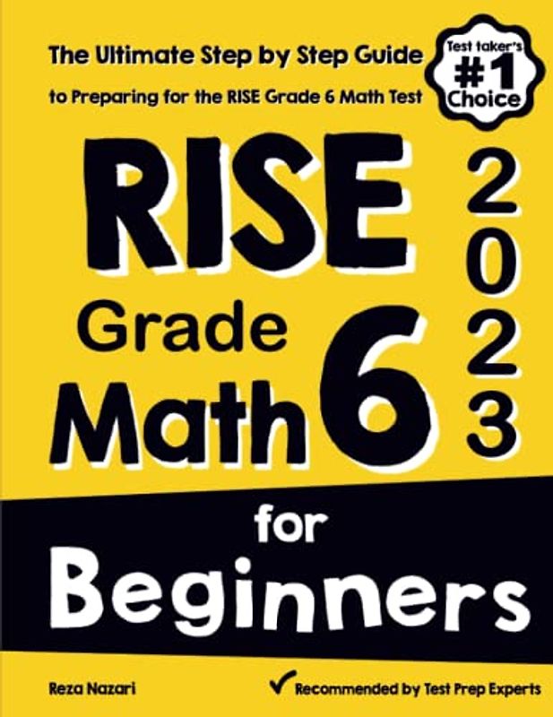 RISE Grade 6 Math for Beginners: The Ultimate Step by Step Guide to Preparing for the RISE Math Test