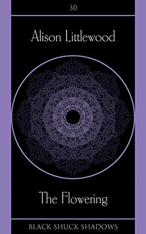 The Flowering (Black Shuck Shadows, Band 30)