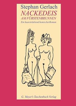 Nackedeis am Fürstenbrunnen. Roman