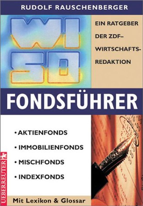 WISO Fondsführer. Aktienfonds - Immobilienfonds - Mischfonds - Indexfonds
