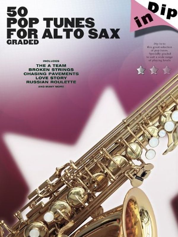Dip In: 50 Graded Pop Alto Saxophone Solos: Noten für Alt-Saxophon