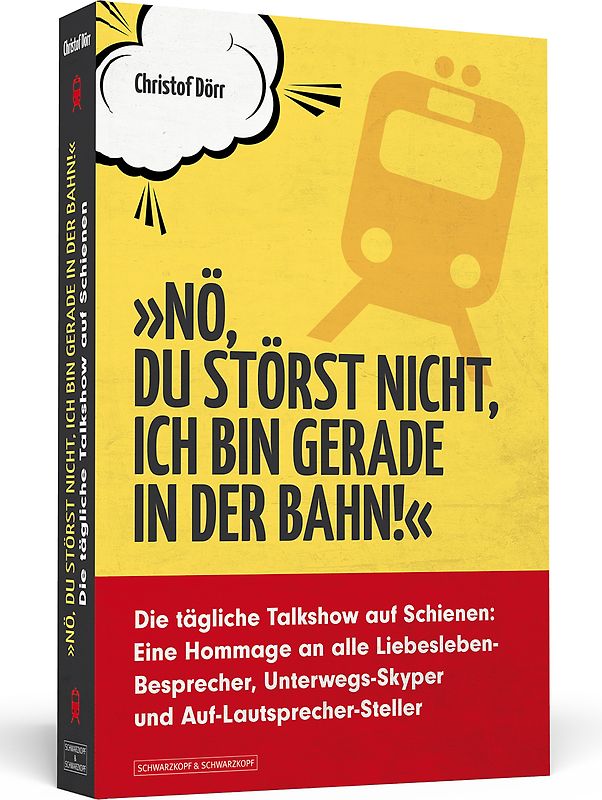 »Nö, du störst nicht, ich bin gerade in der Bahn!«