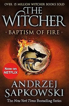 Baptism of Fire: Witcher 3 – Now a major Netflix show (The Witcher, Band 3) [Taschenbuch]