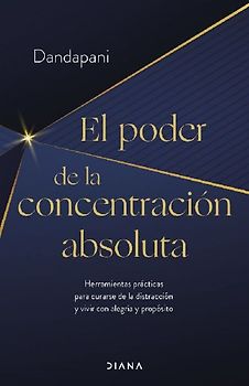 El poder de la concentración absoluta