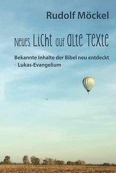 Neues Licht auf alte Texte: Bekannte Inhalte der Bibel neu entdeckt - Lukasevangelium