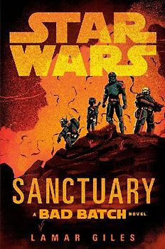 Star Wars: Sanctuary (a Bad Batch Novel)