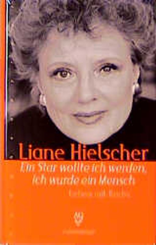 Ein Star wollte ich werden, ich wurde ein Mensch