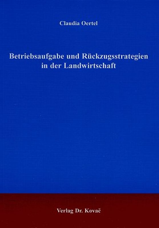 Betriebsaufgabe und Rückzugsstrategien in der Landwirtschaft