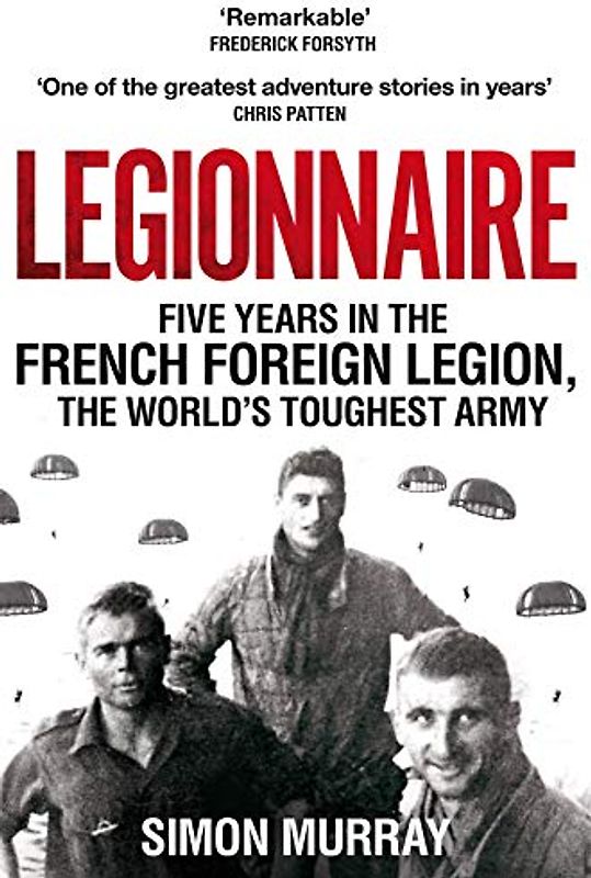 Legionnaire: Five Years in the French Foreign Legion, the World's Toughest Army