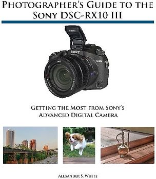 Photographer's Guide to the Sony DSC-RX10 III