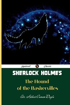 The Hound of the Baskervilles: The best of the four Sherlock Holmes novels.