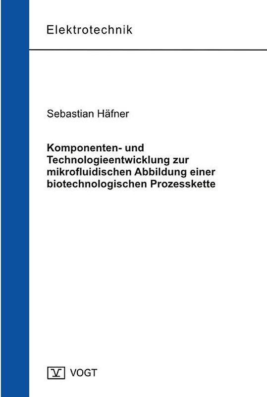 Komponenten- und Technologieentwicklung zur mikrofluidischen Abbildung einer biotechnologischen Prozesskette