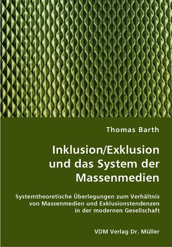 Inklusion/Exklusion und das System der Massenmedien