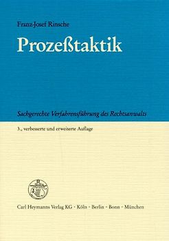 Prozesstaktik. Sachgerechte Verfahrensführung des Rechtsanwalts