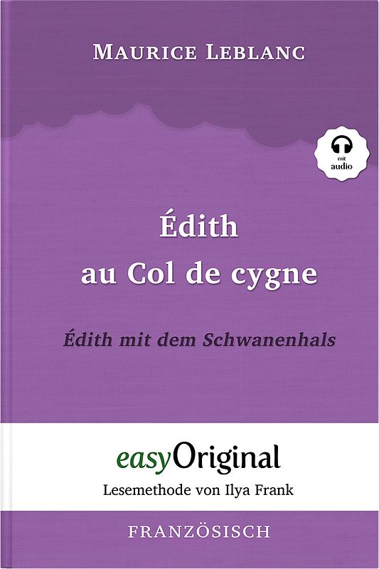 Édith au Col de cygne / Édith mit dem Schwanenhals (Buch + Audio-Online) - Lesemethode von Ilya Frank - Zweisprachige Ausgabe Französisch-Deutsch