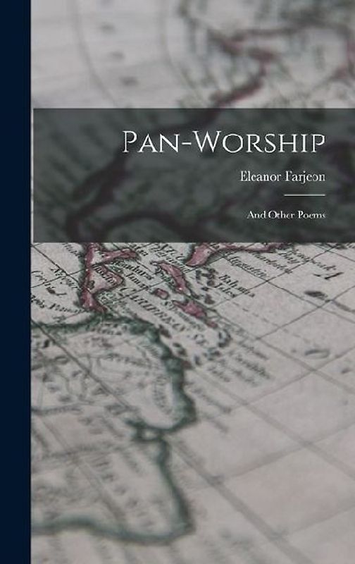Pan-Worship: And Other Poems