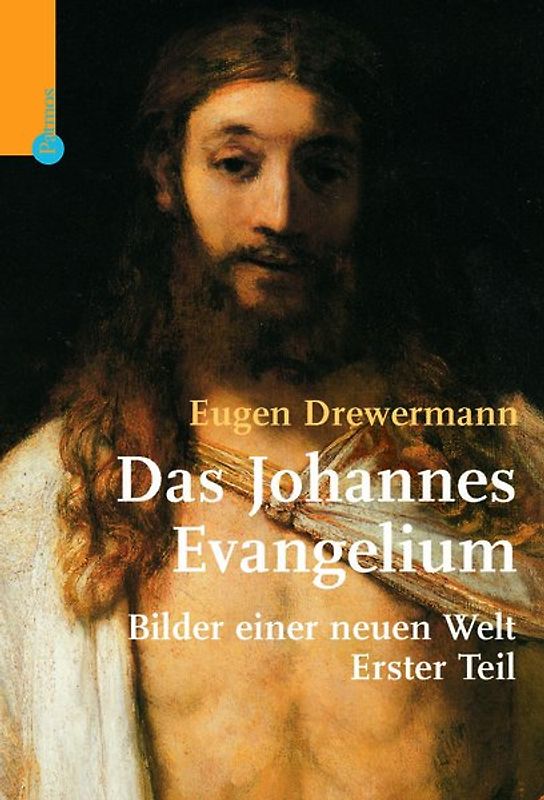 Das Johannes-Evangelium. Bilder einer neuen Welt. Erster Teil: Joh 1-10