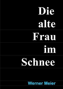 Die alte Frau im Schnee