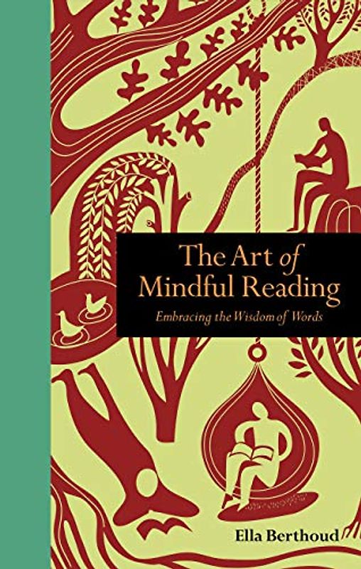 The Art of Mindful Reading: Embracing the Wisdom of Words (Mindfulness series)