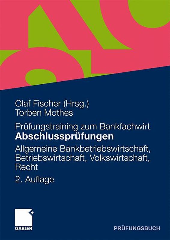 Abschlussprüfungen Allgemeine Bankwirtschaft, Betriebswirtschaft, Volkswirtschaft, Recht