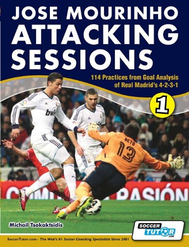 Jose Mourinho Attacking Sessions - 114 Practices from Goal Analysis of Real Madrid's 4-2-3-1 - Michail Tsokaktsidis [Taschenbuch]