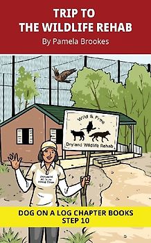 Trip to the Wildlife Rehab Chapter Book