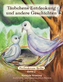 Täubchens Entdeckung und andere Geschichten: Perlenkrone Reihe Band 2