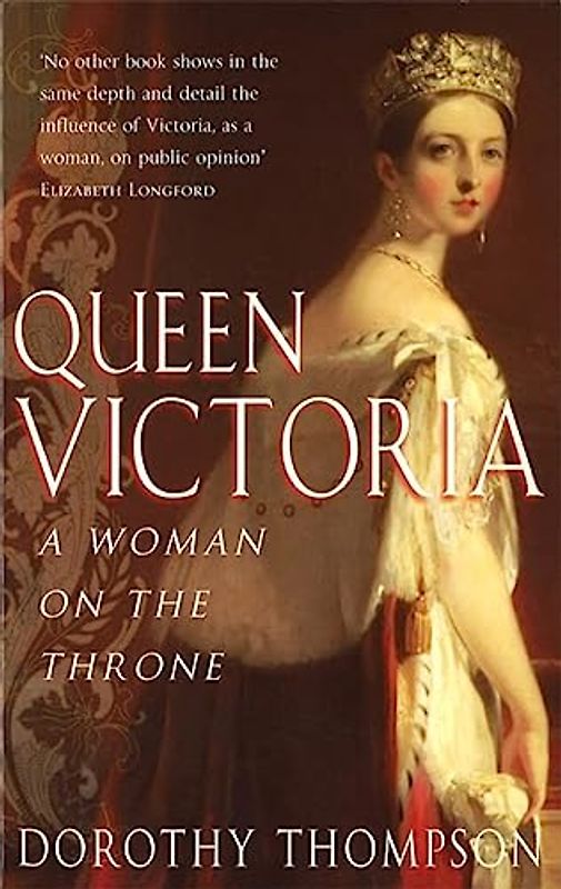 Queen Victoria: A Woman on the Throne: Gender and Power