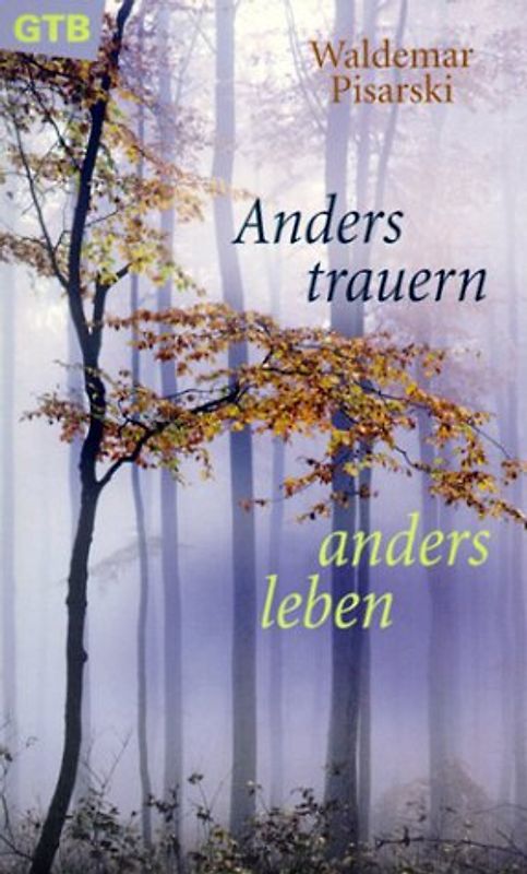 Anders trauern - anders leben