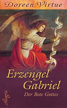 Erzengel Gabriel. Der Bote Gottes