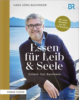 Essen für Leib & Seele – Einfach. Gut. Bachmeier