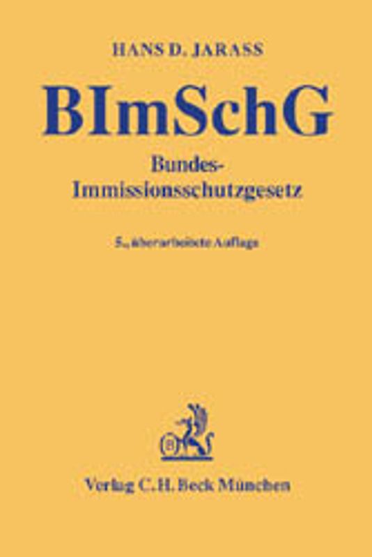 Bundes-Immissionsschutzgesetz. Kommentar unter Berücksichtigung der Bundes-Immissionsschutzverordnungen und der TA Luft sowie der TA Lärm