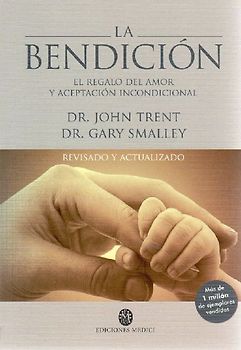 La bendición : el regalo del amor y aceptación incondicional