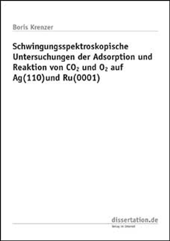 Schwingungsspektroskopische Untersuchungen der Adsorption und Reaktion von CO2 und O2 auf Ag(110) und Ru(0001)