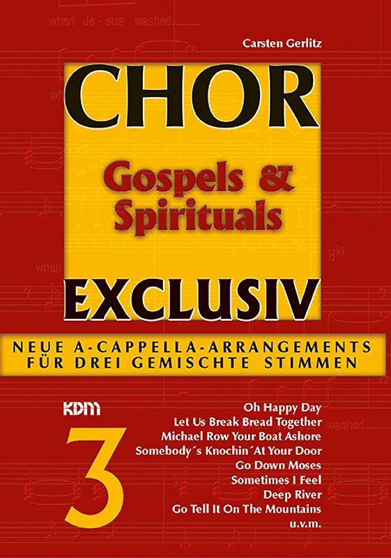 Chor exclusiv / Chor exclusiv Band 3. Gospels & Spirituals. Neue A-Capella-Arrangements für drei gemischte Stimmen