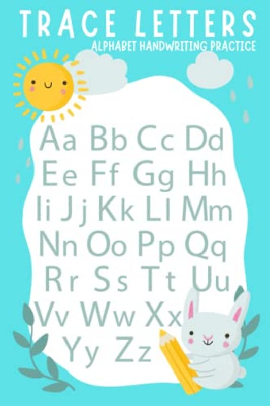 Trace Letters - Alphabet Handwriting Practice workbook for kids: Preschool writing turquoise blue Workbook, trace numbers, coloring, Kindergarten and Kids Ages 3-5, (Preschool & Kindergarten)