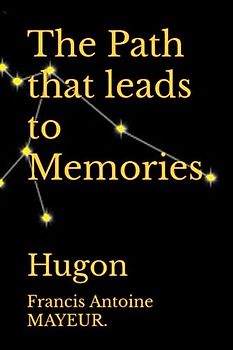 The Path that leads to Memories: Hugon