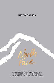 North Face: A Deadly Earthquake in the Himalaya. a Climber Trapped High on Everest. an Epic Rescue Attempt Is about to Begin. (Everest Files, Band 2)