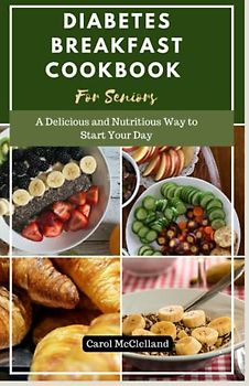 Diabetes Breakfast Cookbook for Seniors
