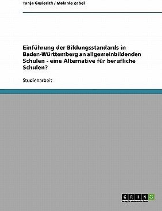Einführung der Bildungsstandards in Baden-Württemberg an allgemeinbildenden Schulen - eine Alternative für berufliche Schulen?