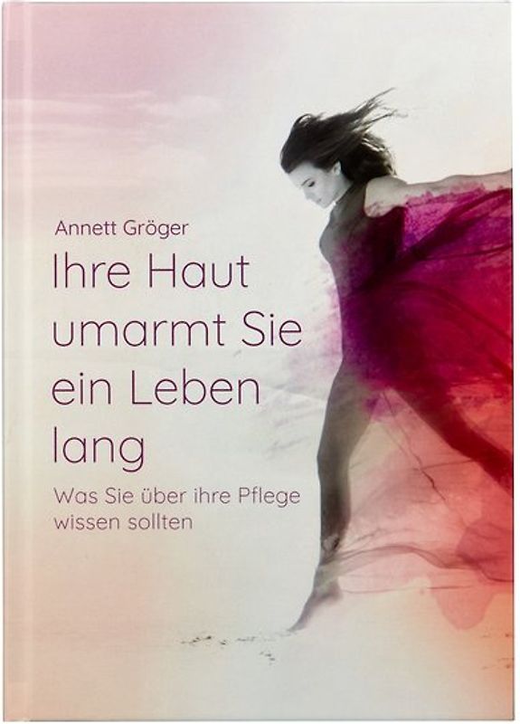 Ihre Haut umarmt Sie ein Leben lang