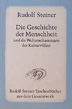 Die Geschichte der Menschheit und die Weltanschauungen der Kulturvölker