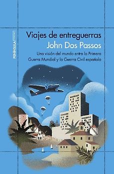 Viajes de entreguerras : una visión del mundo entre la Primera Guerra Mundial y la Guerra Civil española